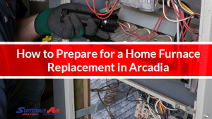Arcadia Home Furnace Replacement