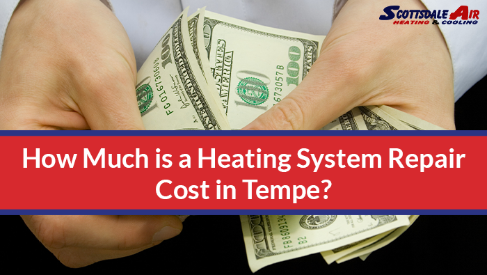 How Much is a Heating System Repair Cost in Tempe?