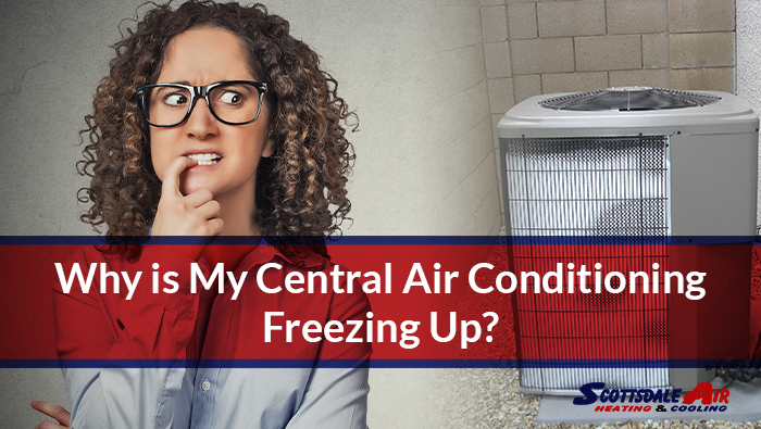 Why is My Central Air Conditioning Freezing Up?