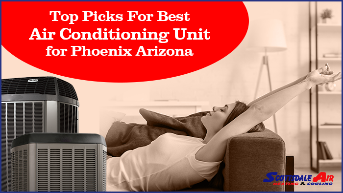 Best Air Conditioning Unit for Phoenix Arizona