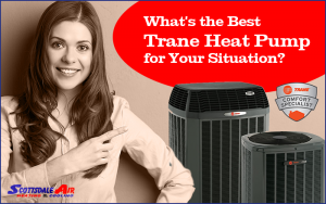 What's the Best Trane Heat Pump for Your Situation