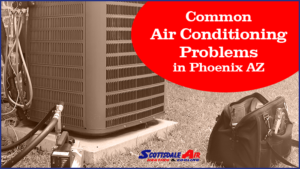 Common Air Conditioning Problems in Phoenix