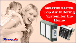 Top Air Filtering System for Home in AZ