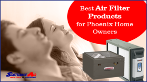 Air Filter Products for Phoenix Homeowners
