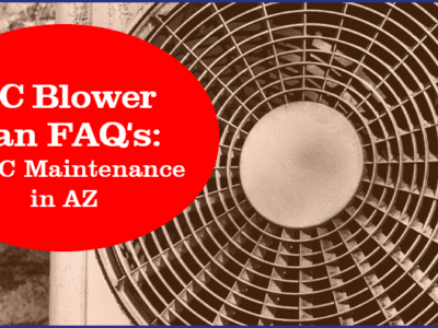 AC Blower Fan FAQ HVAC Maintenance in AZ 1