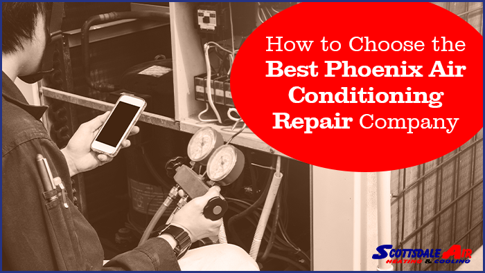 How to Choose the Best Phoenix Air Conditioning Repair Company