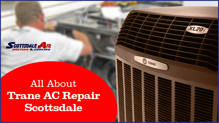 All About Trane AC Repair Scottsdale