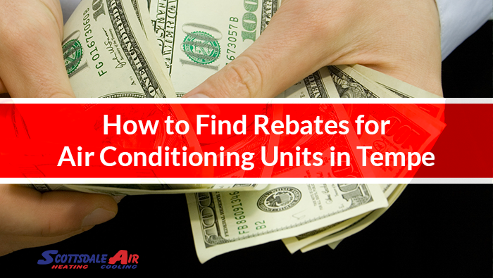 How to Find Rebates for Air Conditioning Units in Tempe