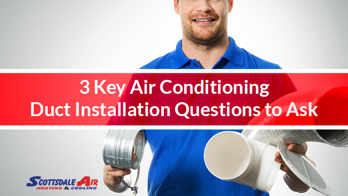 3 Key Air Conditioning Duct Installation Questions to Ask