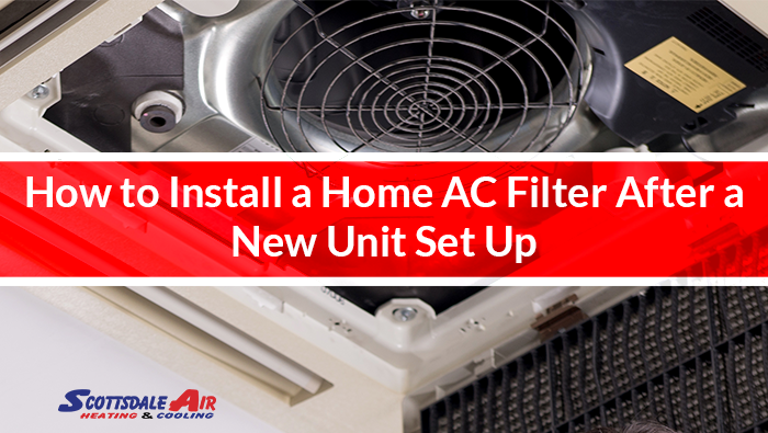 How to Install a Home AC Filter After a New Unit Set Up