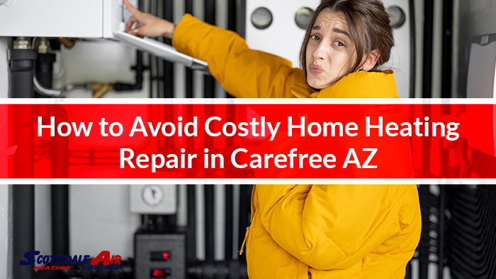 How to Avoid Costly Home Heating Repair in Carefree AZ