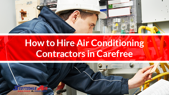 How to Hire Air Conditioning Contractors in Carefree
