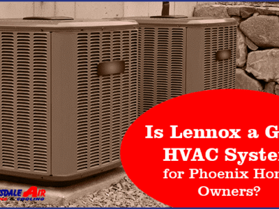 Is Lennox a good hvac system for Phoenix Home Owners 1