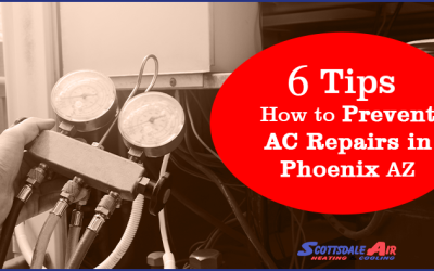 How to Prevent AC Repairs in Phoenix AZ [6 Expert Tips]