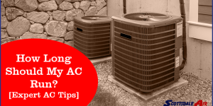 How Long Should My AC Run? [Expert AC Tips]