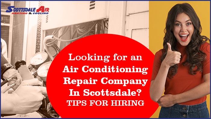 Looking for an Air Conditioning Repair Company In Scottsdale?