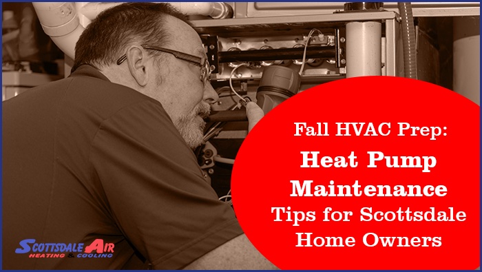 Fall HVAC Prep: Heat Pump Maintenance Tips for Scottsdale Home Owners