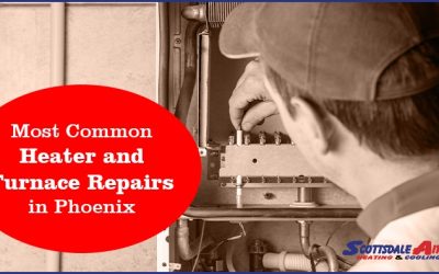Most Common Heater and Furnace Repairs in Phoenix