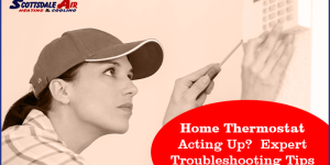 Home Thermostat Acting Up? Expert Troubleshooting Tips