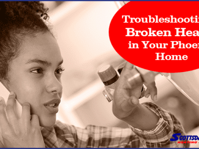 Troubleshooting a Broken Heater in Your Phoenix Home 01
